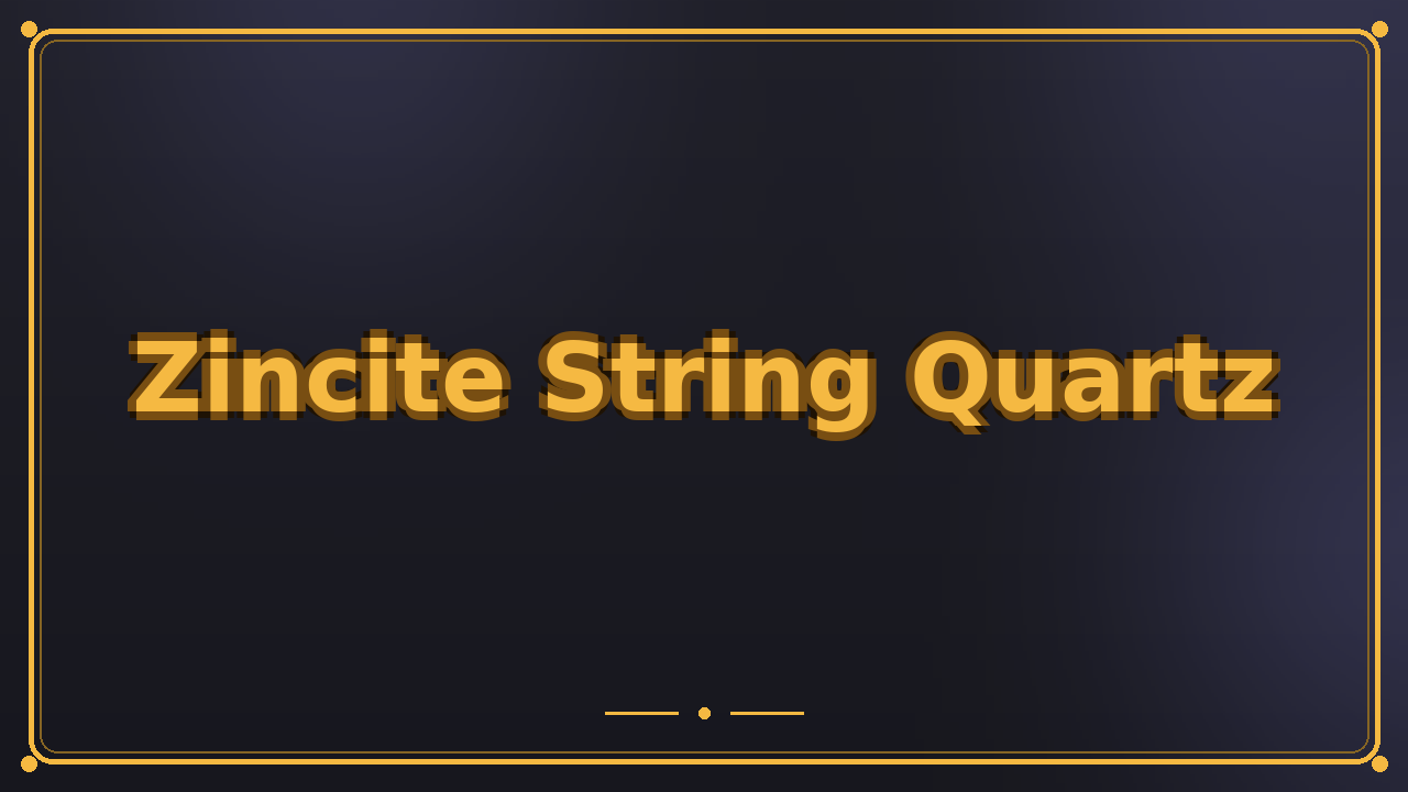 Zincite String Quartz