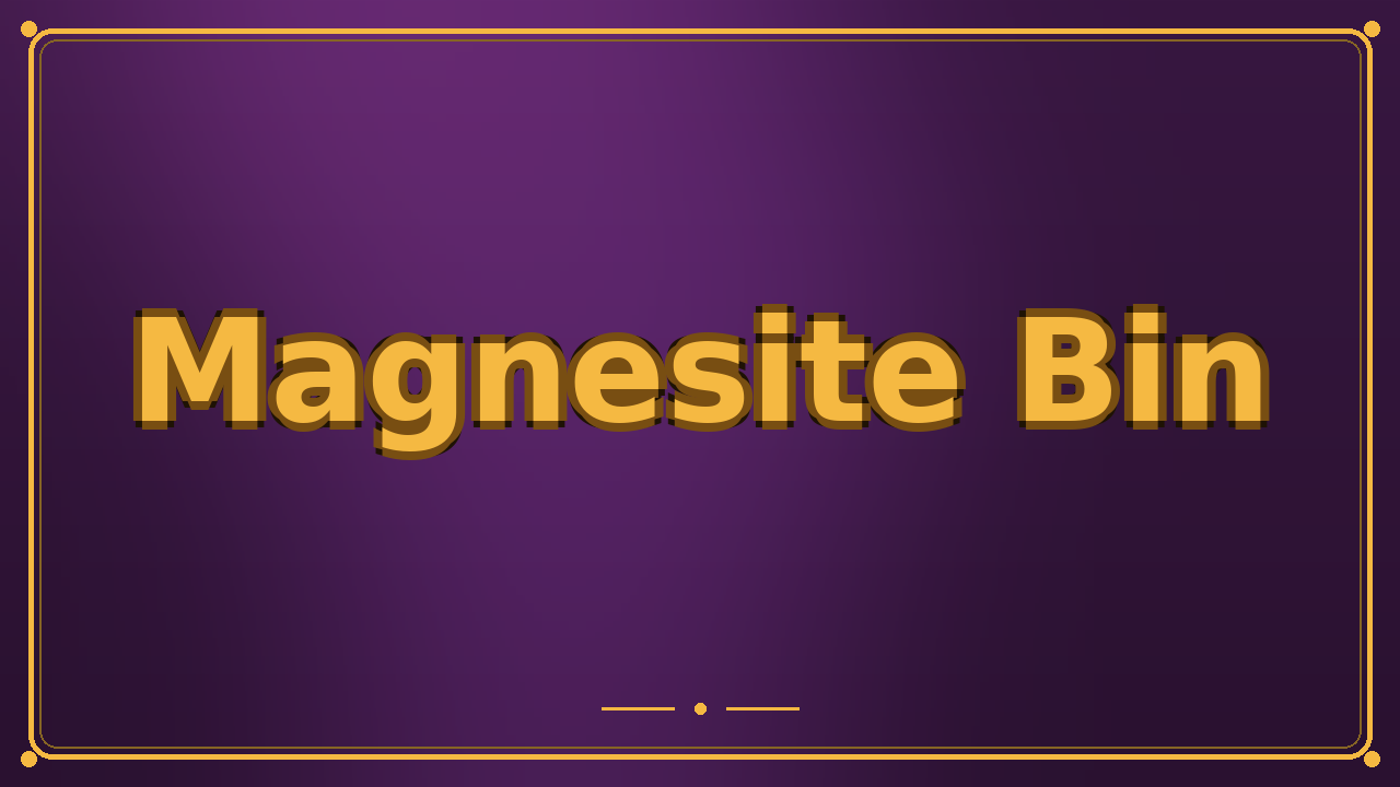 Magnesite Bin