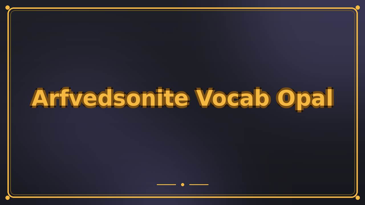 Arfvedsonite Vocab Opal