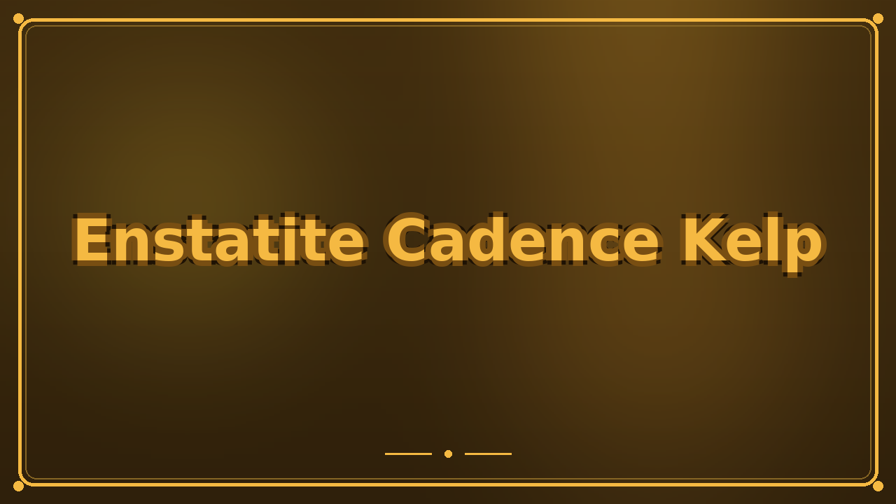 Enstatite Cadence Kelp