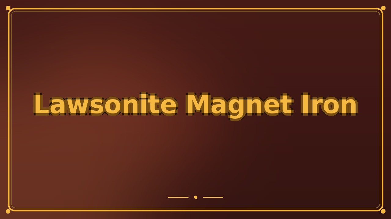 Lawsonite Magnet Iron