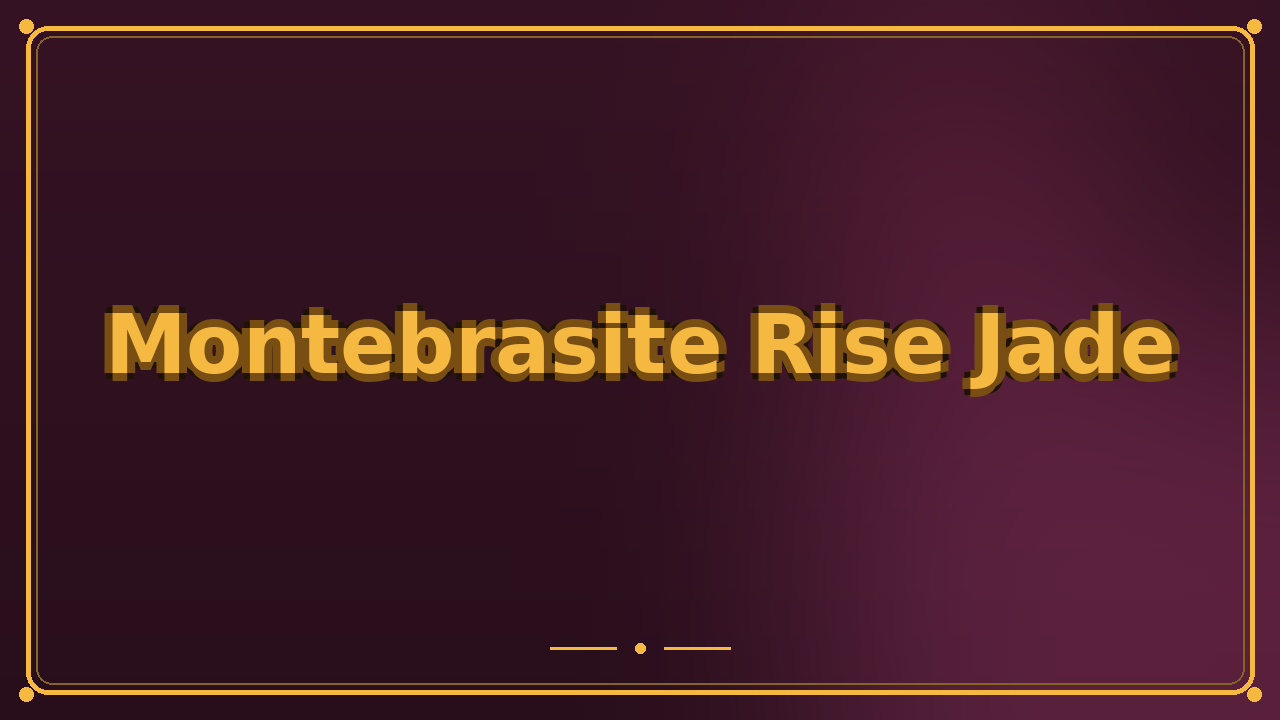 Montebrasite Rise Jade