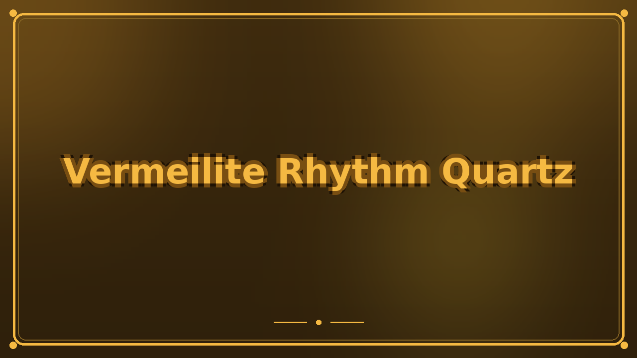Vermeilite Rhythm Quartz