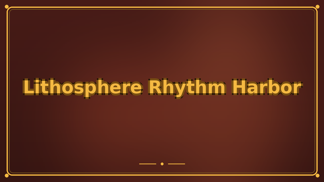Lithosphere Rhythm Harbor
