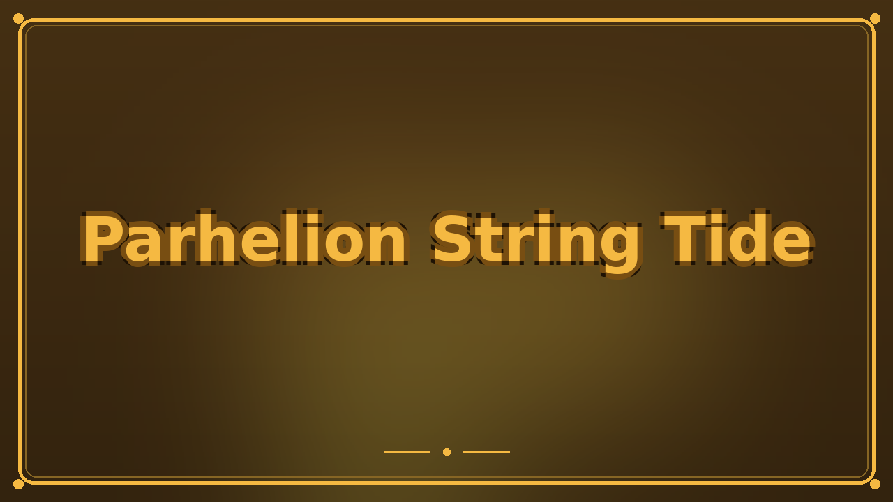Parhelion String Tide