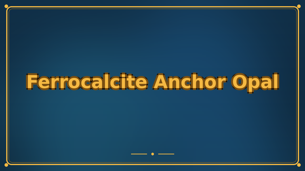 Ferrocalcite Anchor Opal
