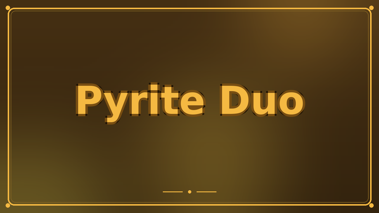 Pyrite Duo