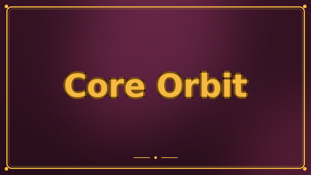 Core Orbit