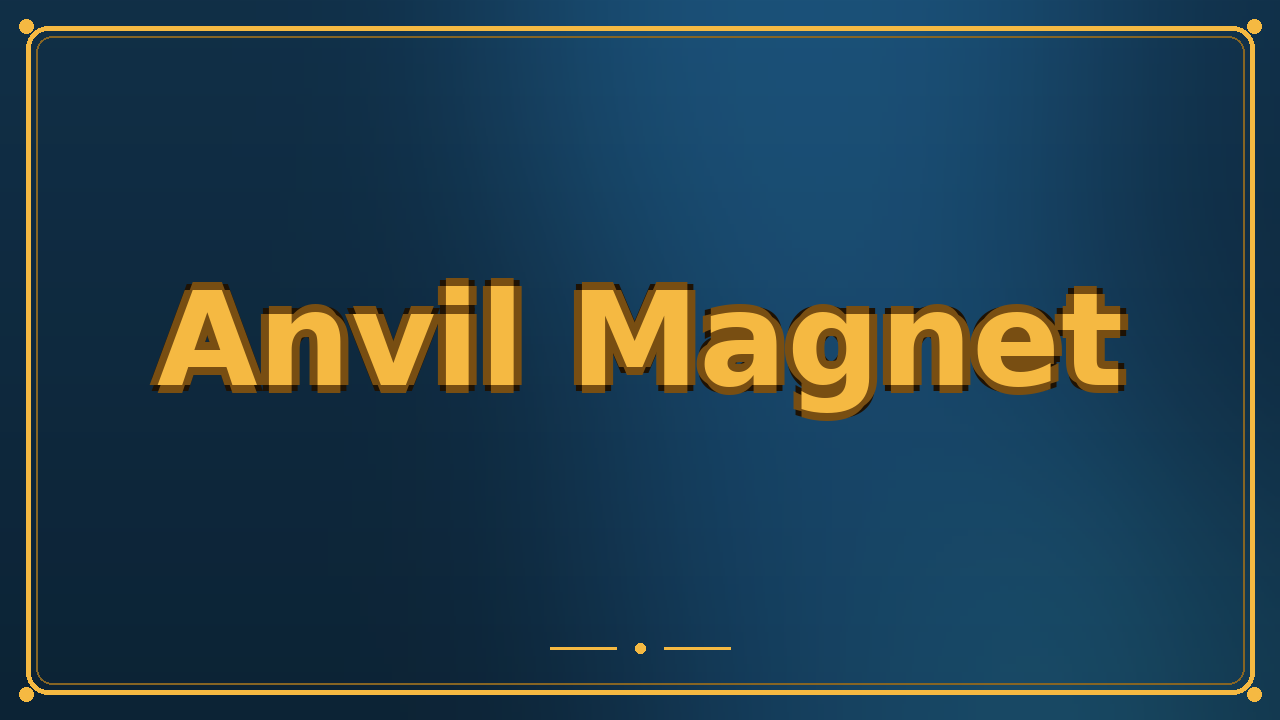 Anvil Magnet