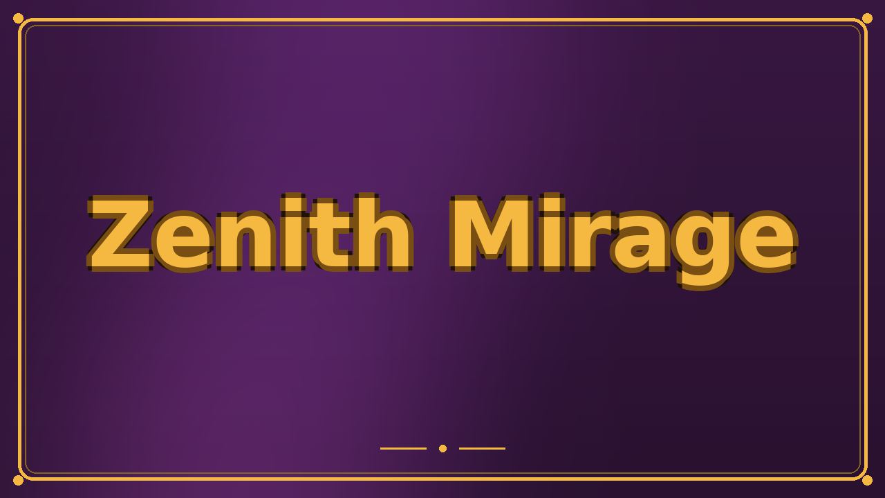 Zenith Mirage