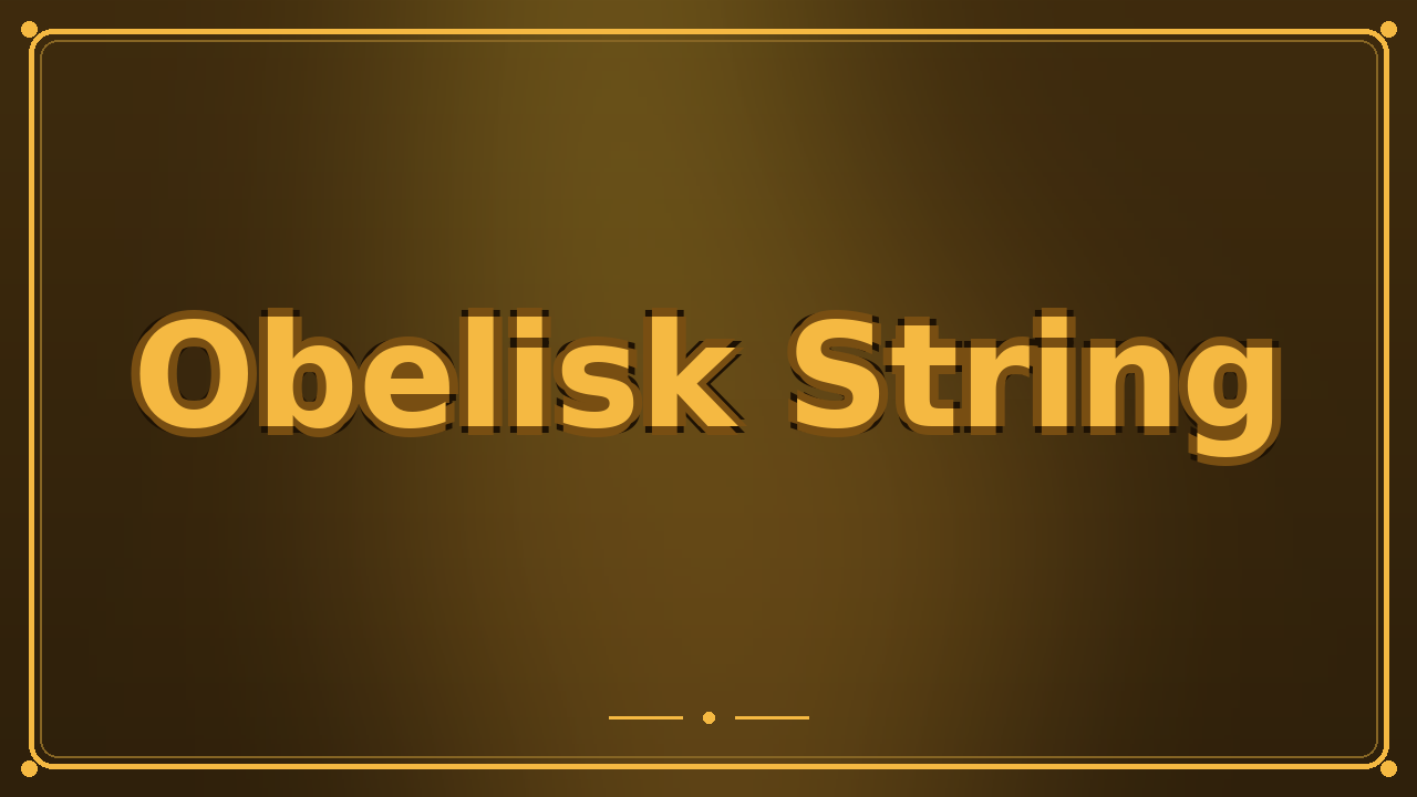 Obelisk String