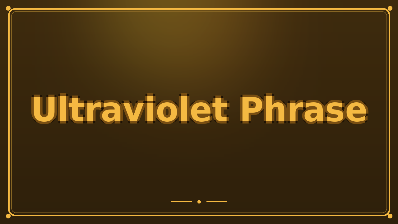 Ultraviolet Phrase