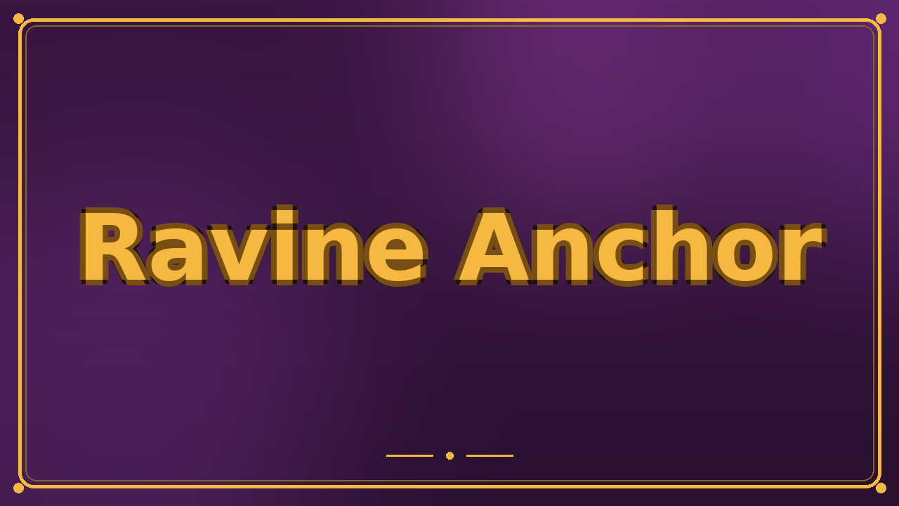 Ravine Anchor