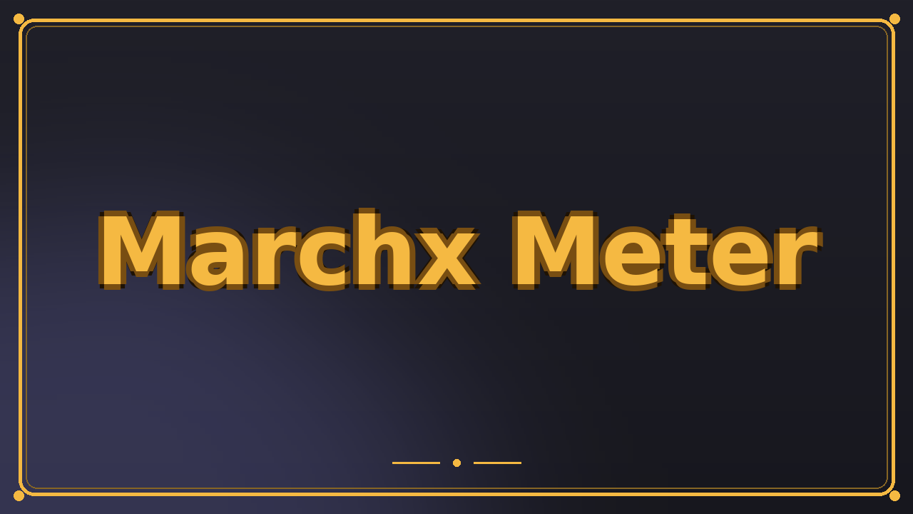 Marchx Meter