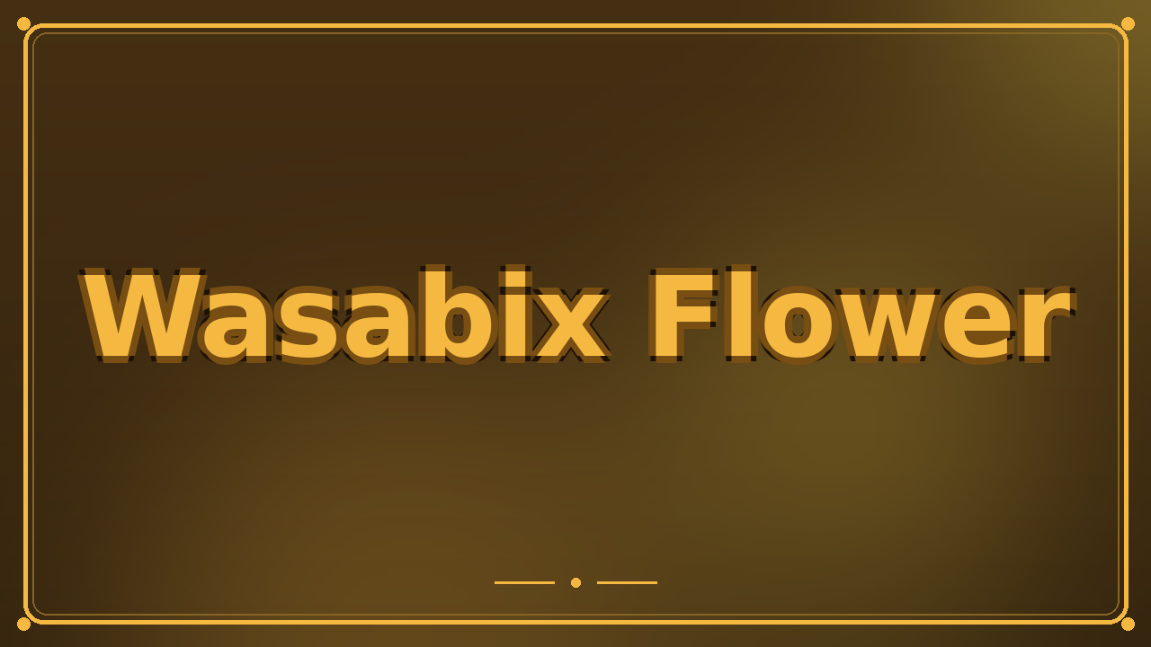 Wasabix Flower