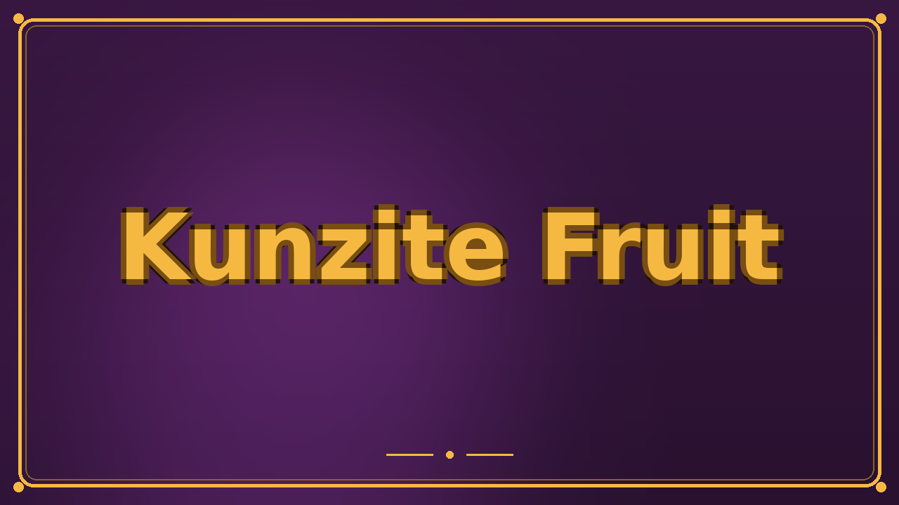 Kunzite Fruit